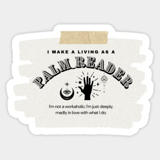 I Make a Living As A Palm Reader Sticker